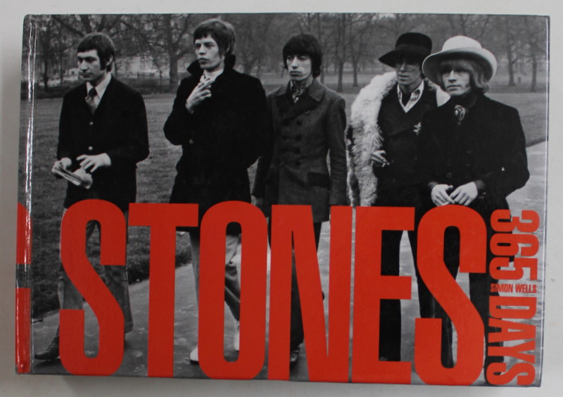 THE ROLLING STONES - 365 DAYS by SIMON WELLS , ALBUM DE FOTOGRAFIE CU TEXT , 2006