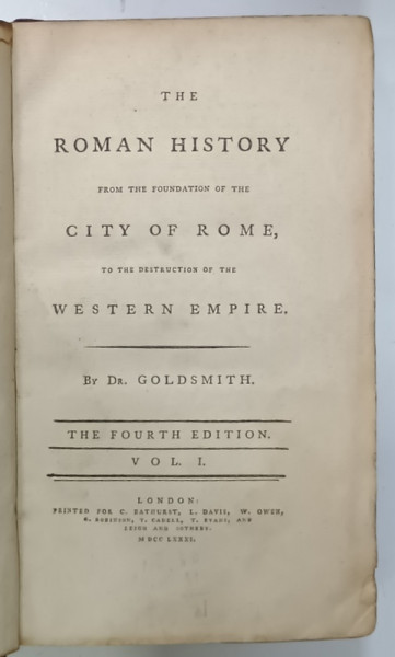 THE ROMAN HISTORY FROM THE FOUNDATION OF THE CITY OF ROME TO THE DESTRUCTION OF THE WESTERN EMPIRE by Dr. GOLDSMITH , VOL. I , 1781
