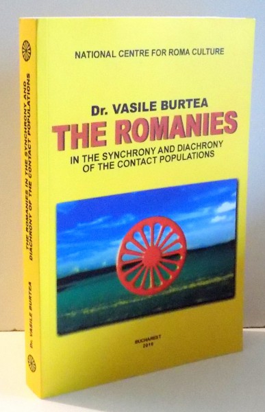 THE ROMANIES IN THE SYNCHRONY AND DIACHRONY OF THE CONTACT POPULATIONS by VASILE BURTEA , 2016