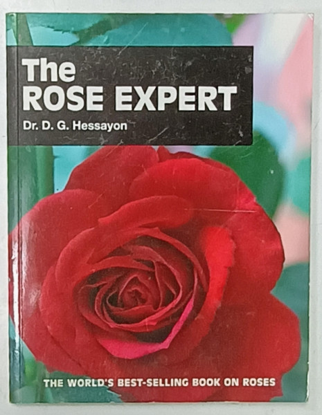 THE ROSE EXPERT by Dr. D.G. HESSAYON , 2006