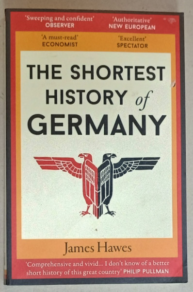 THE SHORT HISTORY OF GERMANY by JAMES HAWES , 2017