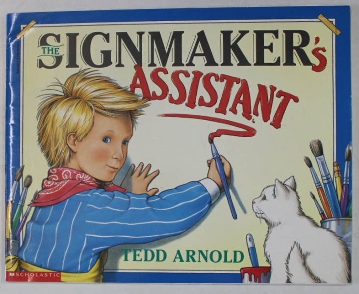 THE SIGNMAKER 'S ASSISTANT by TEDD ARNOLD , 1998