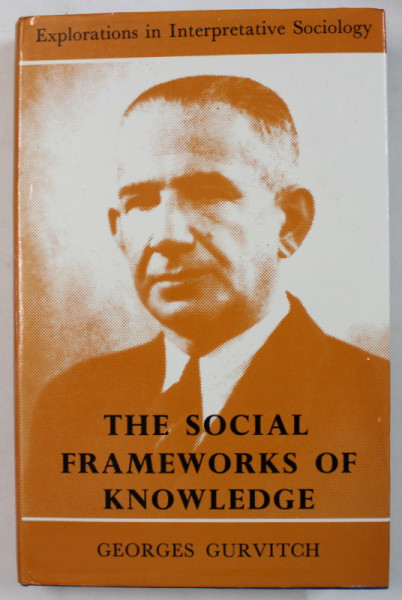 THE SOCIAL FRAMWORKS OF KNOWLEDGE by GEORGES GURVITCH , 1971