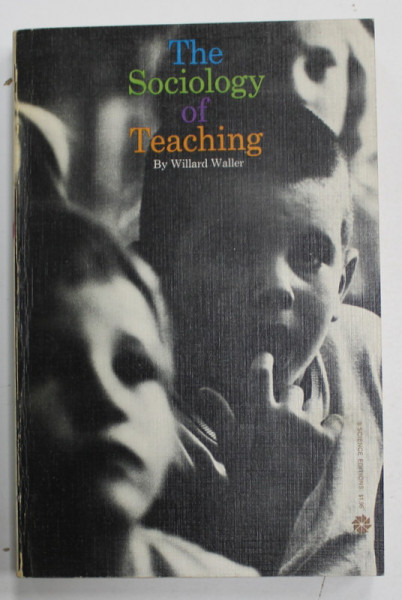 THE SOCIOLOGY OF TEACHING by WILLARD WALLER ,1965