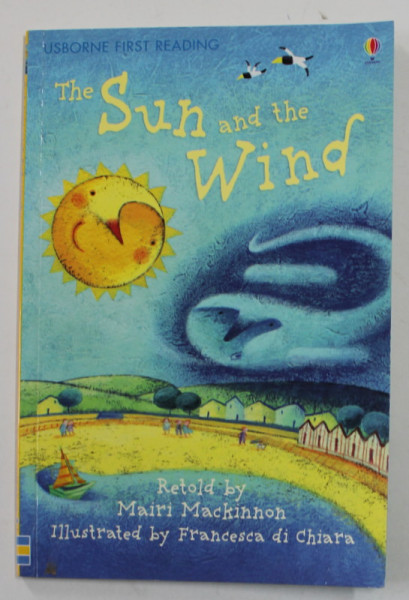 THE  SUN AND THE WIND , retold by MAIRI MACKINNON , illustrated by FRANCESCA di CHIARA , 2007