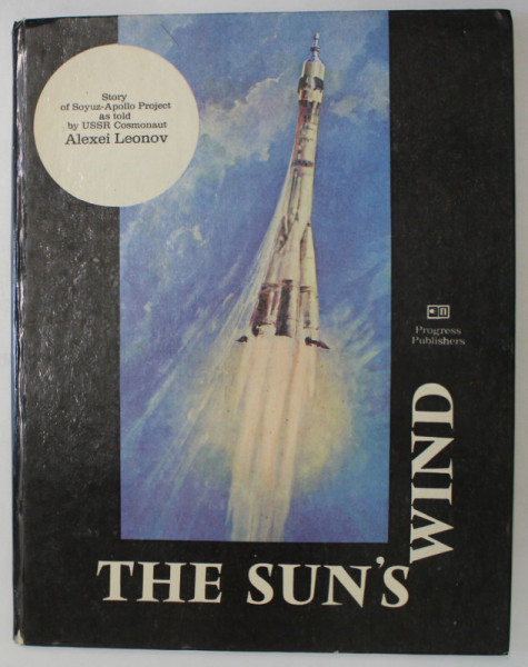 THE SUN 'S WIND by ALEXEI LEONOV , story of SOYUZ - APOLLO PROJECT , 1977