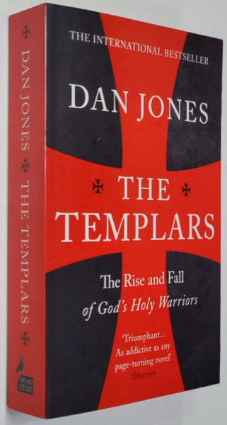 THE TEMPLARS - THE RISE AND FALL OF GOD ' S HOLY WAQRRIORS by DAN JONES , 2018