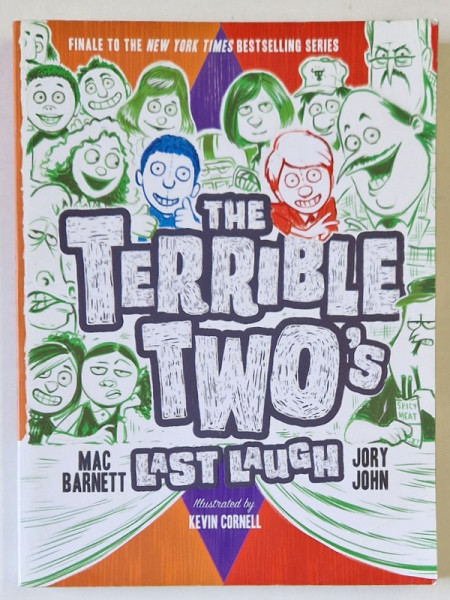 THE TERRIBLE TWO 'S , LAST LAUGH by MAC BARNETT and JORY JOHN , illustrated by KEVIN CORNELL , 2019