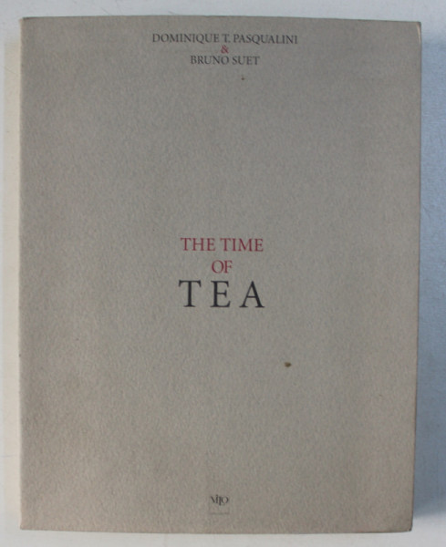 THE TIME OF TEA by DOMINIQUE T. PASQUALINI , PHOTO : BRUNO SUET , 2000