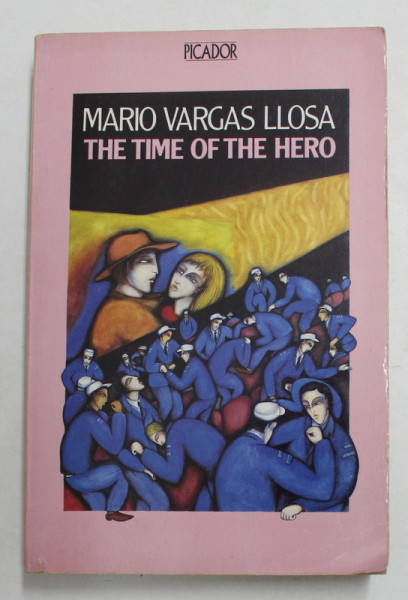 THE TIME OF THE HERO by MARIO VARGAS LLOSA , 1967, SUBLINIATA CU PIXUL *