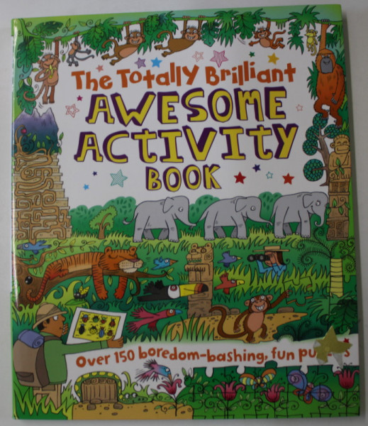 THE TOTALLY BRILLIANT AWESOME ACTIVITY BOOK , OVER 150 BOREDOM - BASHING ..2016