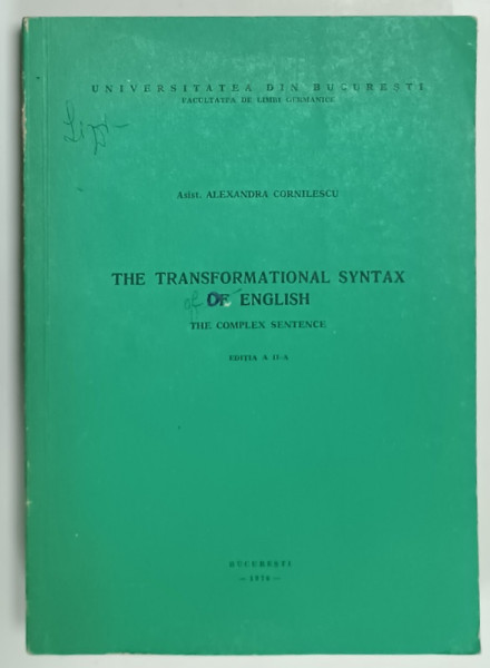 THE TRANSFORMATIONAL SYNTAX OF ENGLISH , THE COMPLEXE SENTENCE by ALEXANDRA  CORNILESCU , 1976