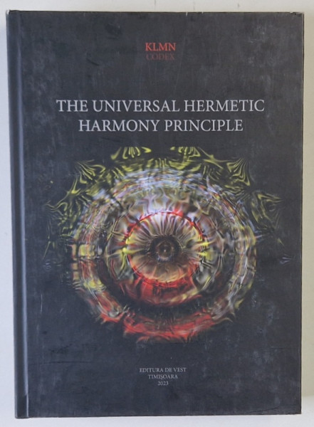 THE UNIVERSAL HERMETIC HARMONY PRINCIPLE by GABRIEL KELEMEN , 2023