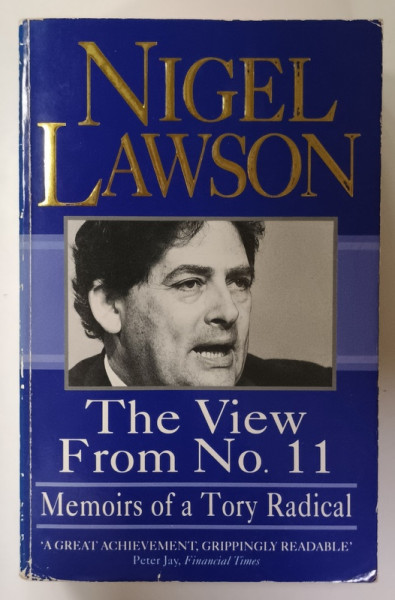 THE VIEW FROM NO. 11 , MEMOIRS OF A TORY RADICAL by NIGEL LAWSON , 1993