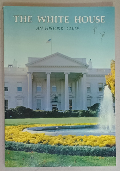 THE WHITE HOUSE , A HISTORIC GUIDE , 1982