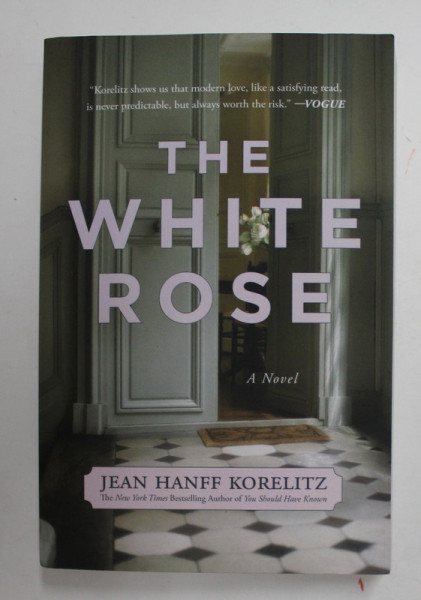 THE WHITE ROSE , a novel by JEAN HANFF KORELITZ , 2015