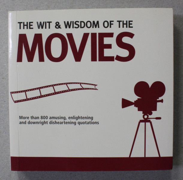 THE WIT and WISDOM OF THE  MOVIES , MORE THAN 800 AMUSING ...QUOTATIONS , 2011