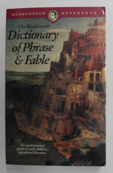 THE WORDSWORTH DICTIONARY OF PHRASE and FABLE , revised by IVOR H. EVANS , 1994