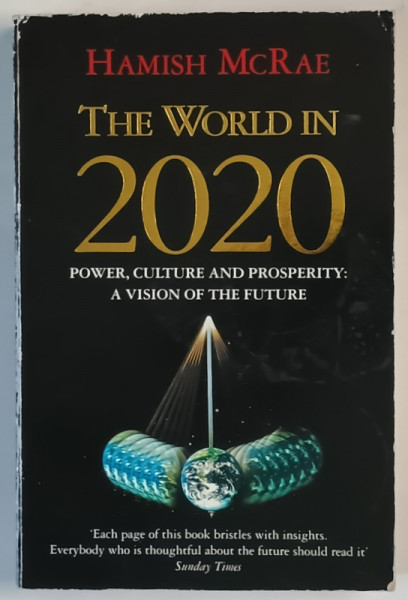 THE WORLD IN 2020 , POWER , CULTURE AND PROSPERITY : A VISION OF THE FUTURE by HAMISH MCRAE , 1995