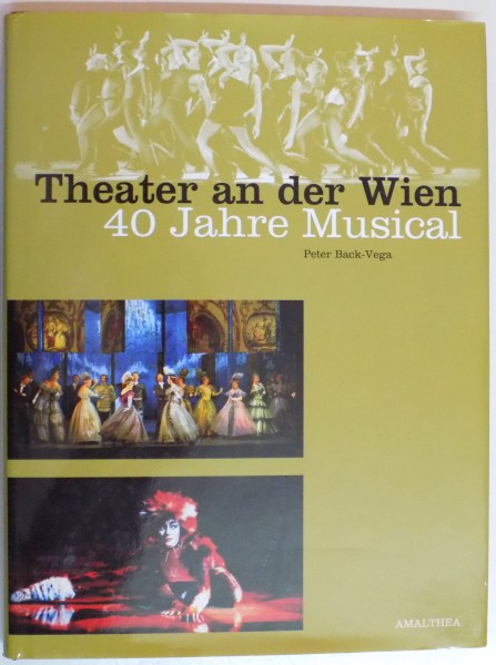 THEATER AN DER WIEN par PETER BACK VEGA , 40 JAHRE MUSICAL , 2008