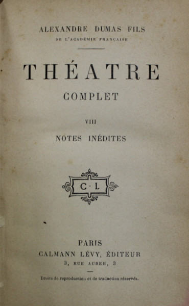 THEATRE COMPLET par ALEXANDRE DUMAS FILS , TOME VIII : NOTES INEDITES , 1901, COPERTA CU DEFECTE