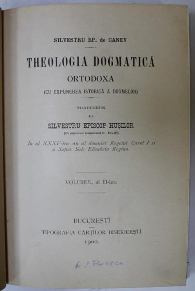 THEOLOGIA DOGMATICA ORTODOXA ( CU EXPUNEREA ISTORICA A DOGMELOR  ) de SILVESTRU EP. DE CANEV , VOLUMUL III , 1900