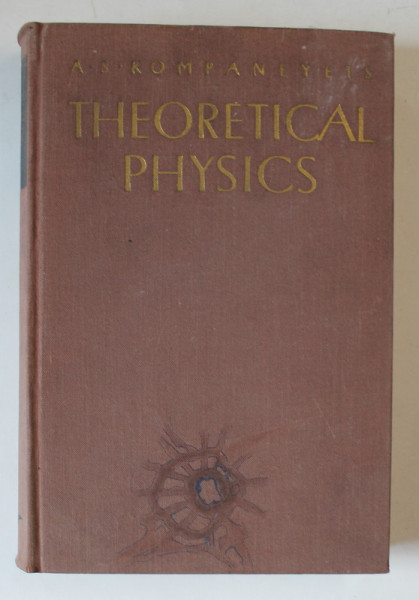 THEORETICAL PHYSICS by A.S. KOMPANEYETS , 1961