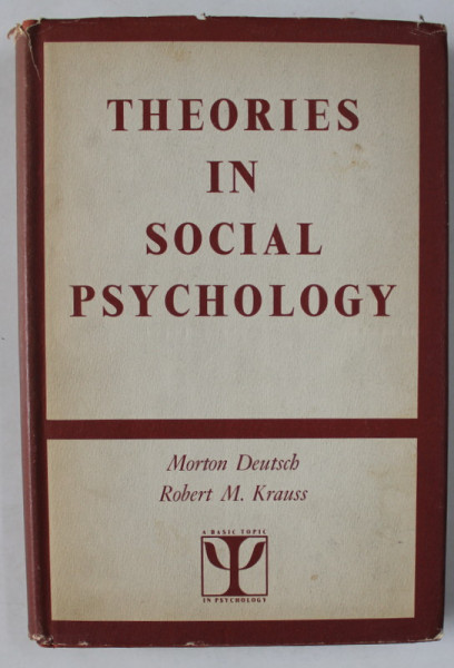 THEORIES IN SOCIAL PSYCHOLOGY by MORTON DEUTSCH and ROBERT M. KRAUSS , 1965 , EXEMPLAR SEMNAT DE TRAIAN HERSENI *