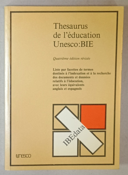 THESAURAUS DE L 'EDUCATION UNESCO : BIE , LISTE PAR FACETTES DE TERMES ...1984