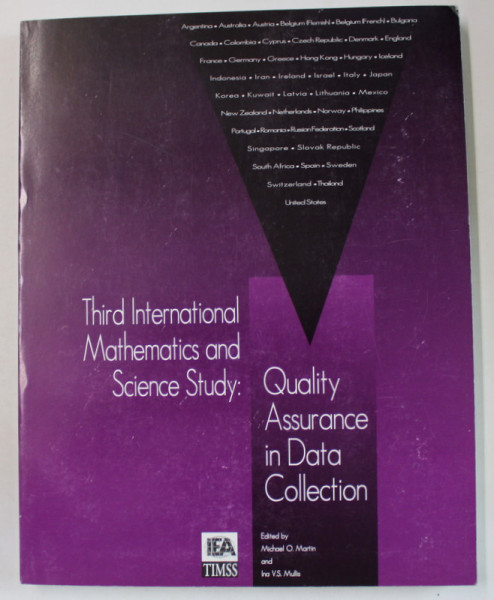 THIRD INTERNATIONAL MATHEMATICS AND SCIENCE STUDY : QUALITY ASSURANCE IN DATA COLLECTION edited by MICHAEL O . MARTIN and INA V.S. MULLIS , 1996