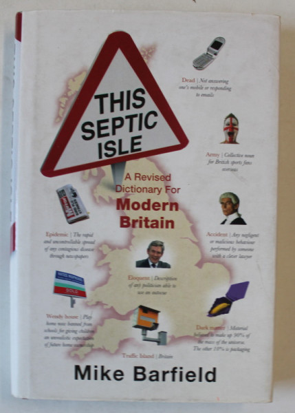 THIS SEPTIC ISLE , A REVISED DICTIONARY FOR MODERN BRITAIN by MIKE BARFIELD , 2008