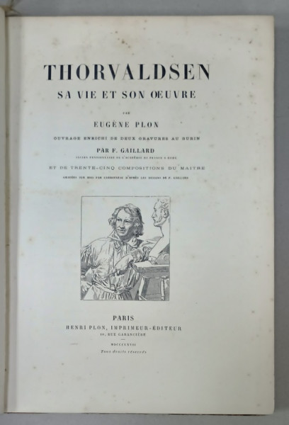 THORVALDSEN , SA VIE ET SON OEUVRE par EUGENE PLON , 1867