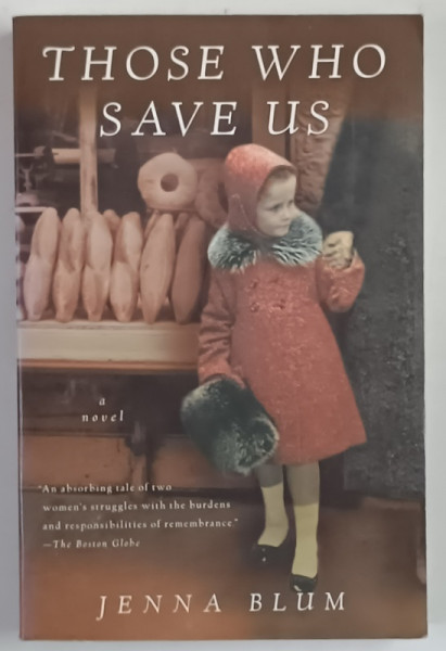 THOSE WHO SAVE US , a novel by JENNA BLUM , 2004