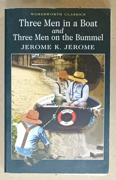 THREE MEN IN A BOAT and THREE MEN ON THE BUMMEL by JEROME K. JEROME , 2008