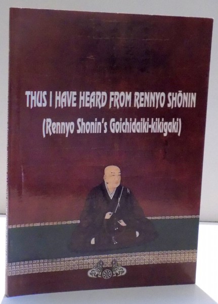 THUS I HAVE HEARD FROM RENNYO SHONIN , 2008