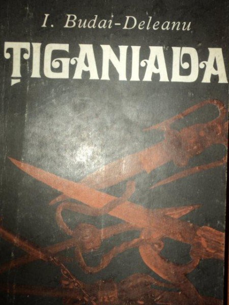 TIGANIADA-I. BUDAI-DELEANU  BUCURESTI 1985