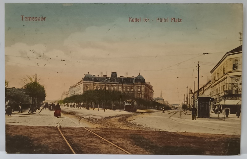 TIMISOARA , KUTTEL PLATZ , CARTE POSTALA ILUSTRATA , CU TRAMVAI IN PLAN SECUND , INCEPUTUL SEC. XX