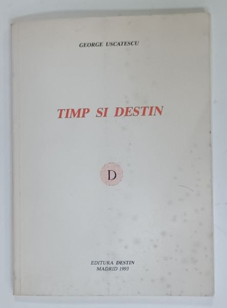 TIMP SI DESTIN de GEORGE USCATESCU , 1993