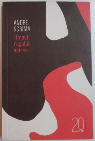 TIMPUL RUGULUI APRINS de ANDRE SCRIMA , 2010