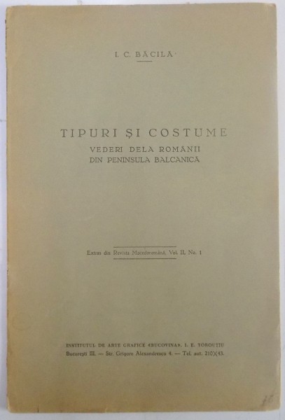 TIPURI SI COSTUME. VEDERI DE LA ROMANII DIN PENINSULA BALCANICA de I.C. BACILA