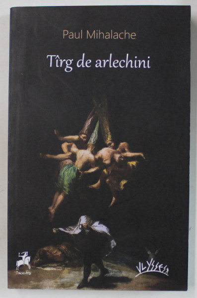 TIRG DE ARLECHINI de PAUL MIHALACHE , 2011