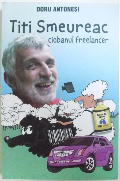 TITI SMEUREAC  - CIOBANUL  FREELANCER de DORU ANTONESI, 2016