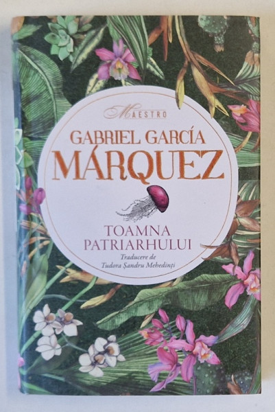 TOAMNA PATRIARHULUI , roman de GABRIEL GARCIA MARQUEZ , 2024 *EDITIE CARTONATA