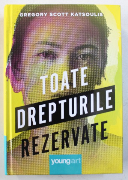 TOATE DREPTURILE REZERVATE de GREGORY SCOTT KATSOULIS , 2018