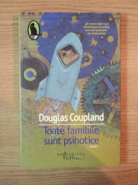 TOATE FAMILIILE SUNT PSIHOTICE de DOUGLAS COUPLAND , 2008