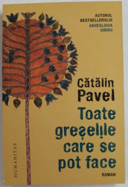 TOATE GRESELILE CARE SE POT FACE , roman de CATALIN PAVEL , 2022 *MICI DEFECTE COTOR