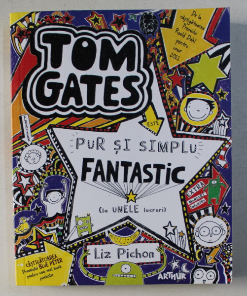 TOM GATES : PUR SI SIMPLU FANTASTIC (LA UNELE LUCRURI) de LIZ PICHON , 2017