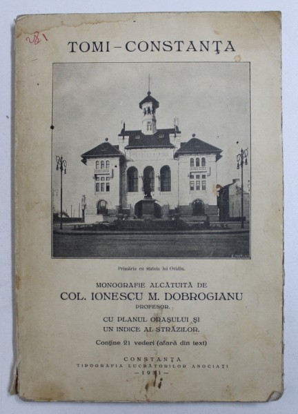 TOMI CONSTANTA, MONOGRAFIE de COL.IONESCU M. DOBROGIANU 1931