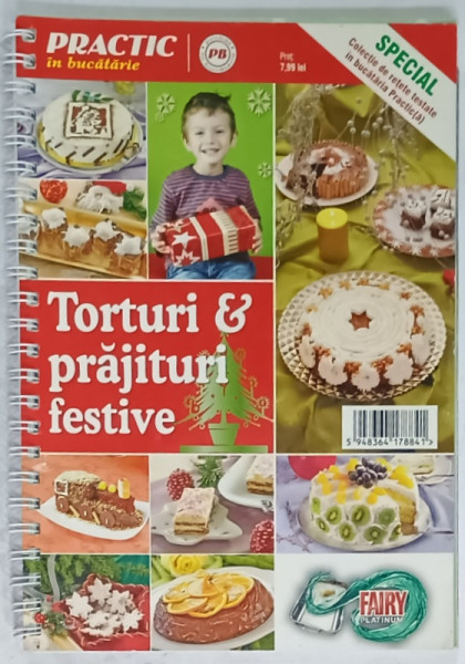 TORTURI SI PRAJITURI FESTIVE , EDITATA DE REVISTA ' PRACTIC IN BUCATARIE ' ANII '2000