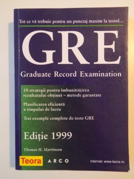 TOT CE VA  TREBUIE PENTRU UN PUNCTAJ MAXIM LA TESTUL...GRADUATE RECORD EXAMINATION GRE de THOMAS H. MARTINSON 1999